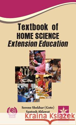 Textbook of Home Science Extension Education Serene (Gote) & Ahlawat Santos   Shekhar   9789351242062 Daya Pub. House - książka