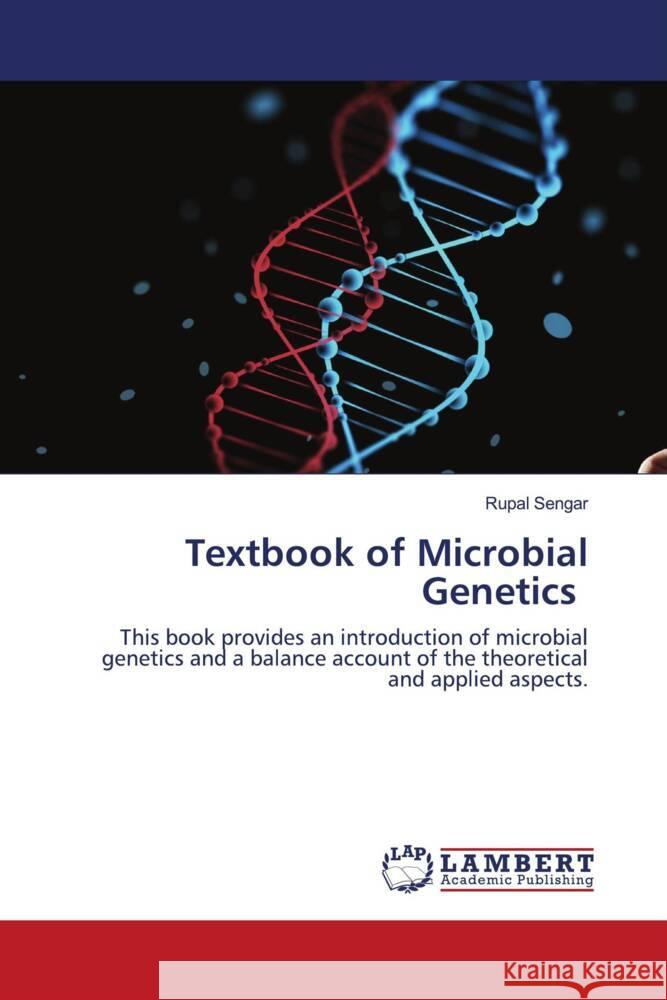 Textbook of Microbial Genetics Sengar, Rupal 9786203925227 LAP Lambert Academic Publishing - książka