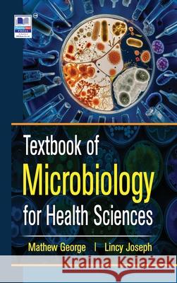 Textbook of Microbiology for Health Sciences Mathew George Lincy Joseph 9789348734129 Pharmamed Press - książka