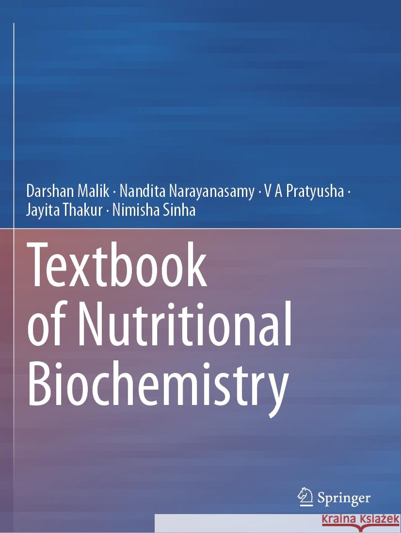 Textbook of Nutritional Biochemistry Darshan Malik, Nandita Narayanasamy, V A Pratyusha 9789811941528 Springer Nature Singapore - książka