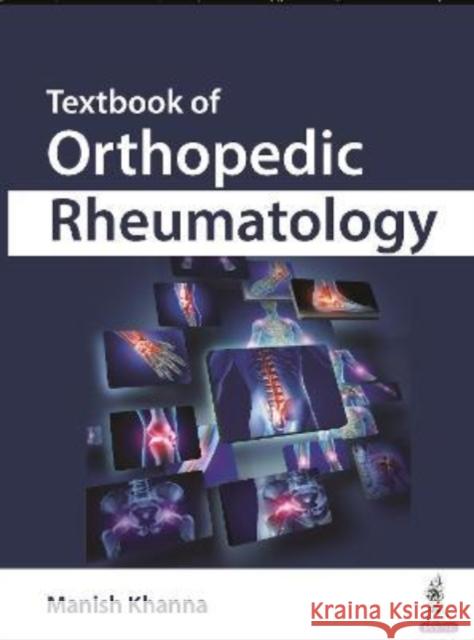 Textbook of Orthopedic Rheumatology Manish Khanna Madhan Jeyaraman Sathish Muthu 9789354651878 Jaypee Brothers Medical Publishers - książka