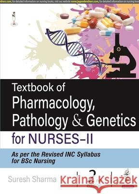 Textbook of Pharmacology, Pathology & Genetics for Nurses-II Suresh Sharma   9789354655692 Jaypee Brothers Medical Publishers - książka