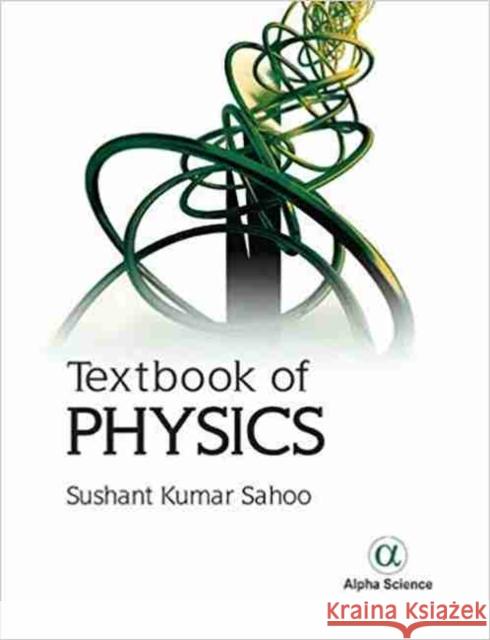 Textbook of Physics Sushant Kumar Sahoo 9781783323913 Alpha Science International Ltd - książka