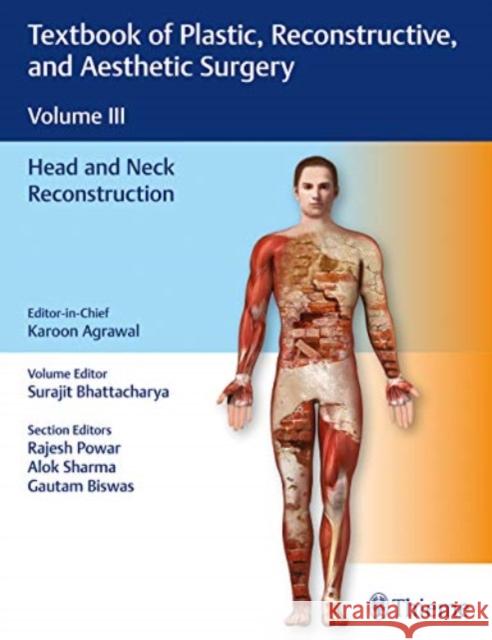 Textbook of Plastic, Reconstructive, and Aesthetic Surgery, Vol 3: Head and Neck Reconstruction Agrawal, Karoon 9789388257152 Thieme Publishers Delhi - książka