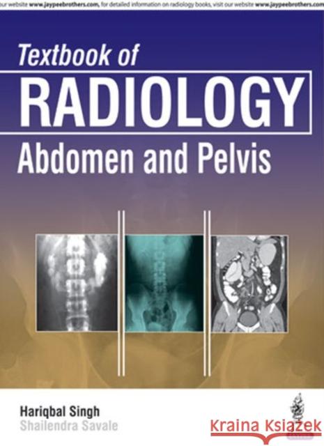 Textbook of Radiology: Abdomen and Pelvis Hariqbal Singh 9789386322654 Jp Medical Ltd - książka