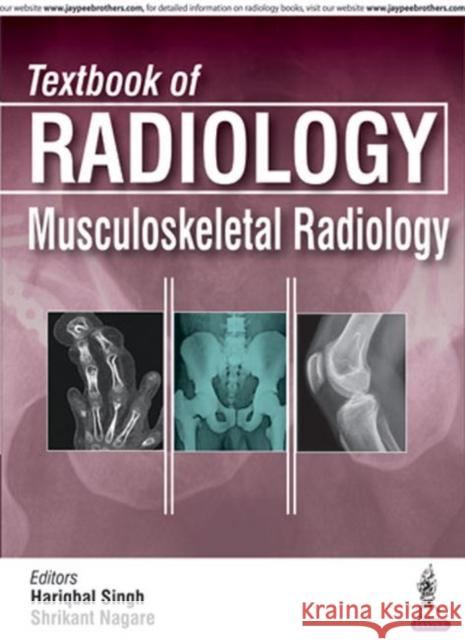 Textbook of Radiology: Musculoskeletal Radiology Hariqbal Singh 9789386056733 Jaypee Brothers, Medical Publishers Pvt. Ltd. - książka