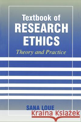 Textbook of Research Ethics: Theory and Practice Loue, Sana 9781475773170 Springer - książka