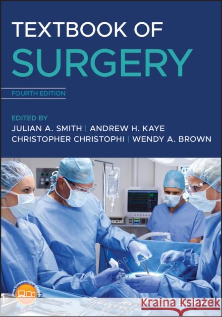 Textbook of Surgery Julian A. Smith Andrew H. Kaye Christopher Christophi 9781119468080 John Wiley and Sons Ltd - książka