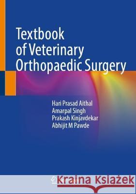 Textbook of Veterinary Orthopaedic Surgery Hari Prasa Amar Pal Prakash Kinjavdekar 9789819925742 Springer - książka