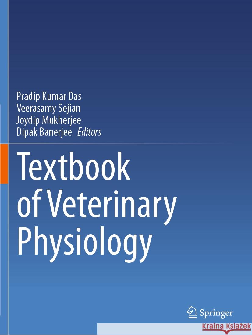 Textbook of Veterinary Physiology Pradip Kumar Das Veerasamy Sejian Joydip Mukherjee 9789811994128 Springer - książka