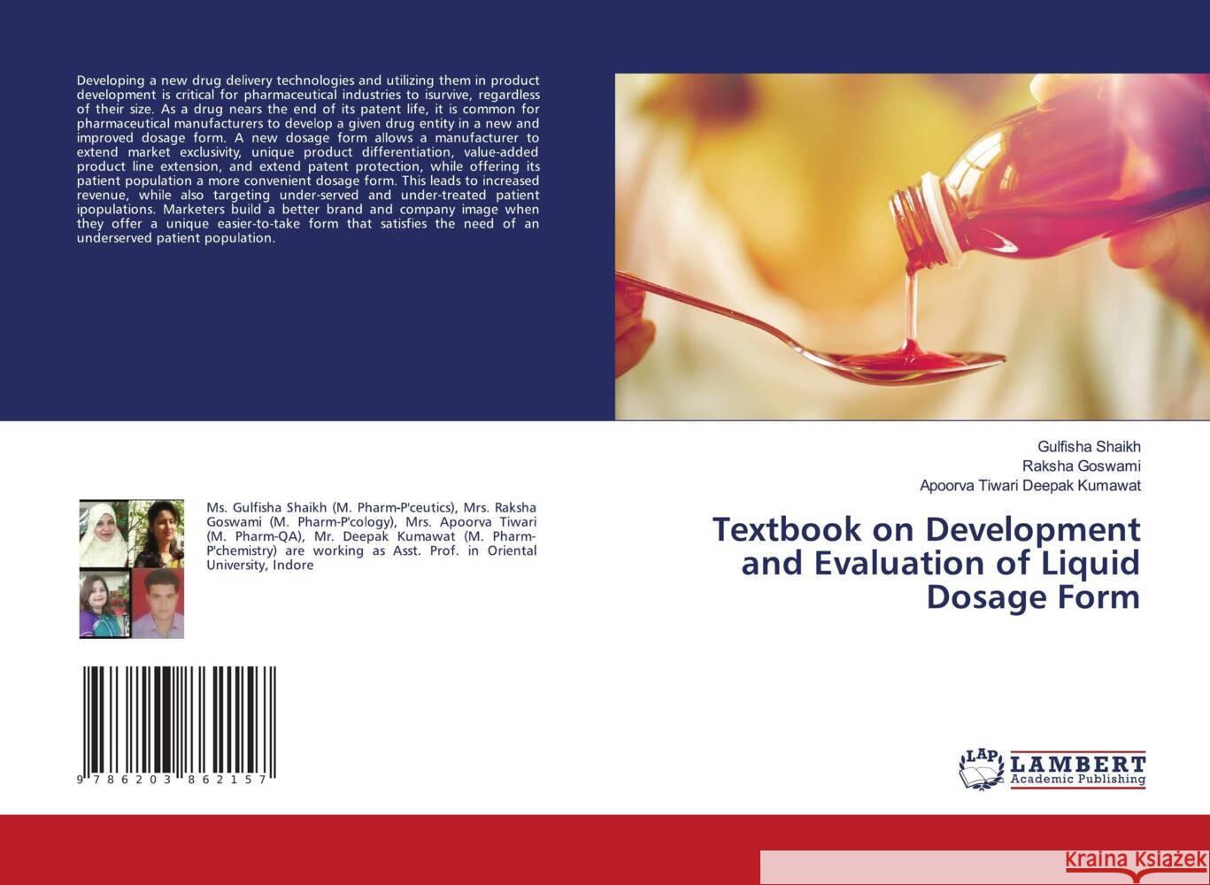 Textbook on Development and Evaluation of Liquid Dosage Form Shaikh, Gulfisha, Goswami, Raksha, Deepak Kumawat, Apoorva Tiwari 9786203862157 LAP Lambert Academic Publishing - książka