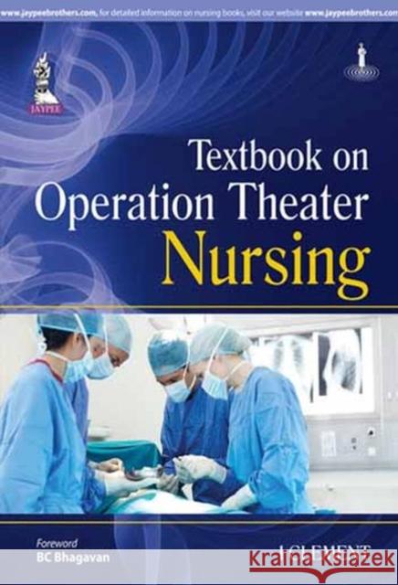 Textbook on Operation Theater Nursing I. Clement 9789351522270 Jaypee Brothers, Medical Publishers Pvt. Ltd. - książka