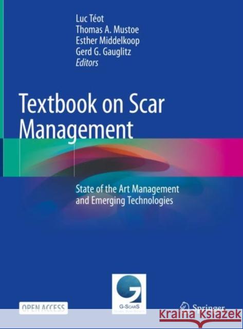 Textbook on Scar Management: State of the Art Management and Emerging Technologies Téot, Luc 9783030447656 Springer - książka