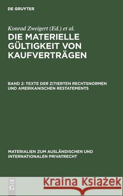 Texte der zitierten Rechtsnormen und amerikanischen Restatements Former Director Konrad Zweigert (Max Planck Institute for Foreign and International Private Law, Hamburg), Unidroit(inte 9783111172699 De Gruyter - książka