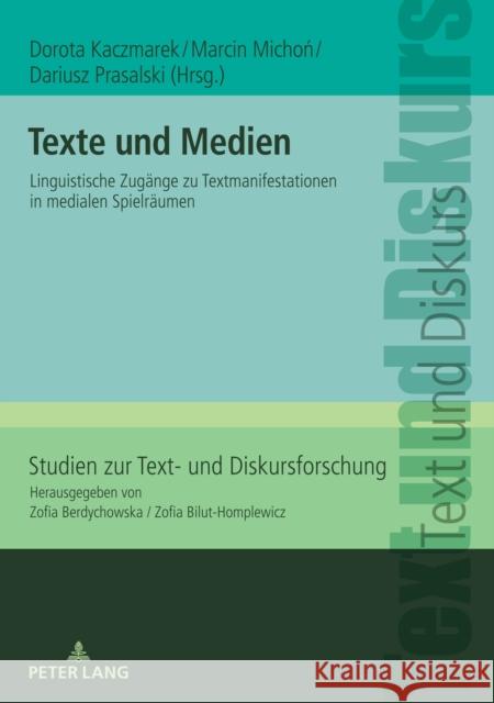 Texte und Medien; Linguistische Zugänge zu Textmanifestationen in medialen Spielräumen Bilut-Homplewicz, Zofia 9783631837375 Peter Lang AG - książka