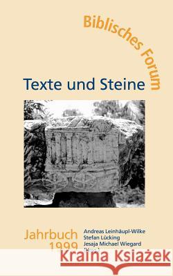 Texte und Steine Biblisches Forum Jahrbuch 1999 Jesaja Michael Wiegard, Andreas Leinhäupl-Wilke, Stefan Lücking 9783898118767 Books on Demand - książka