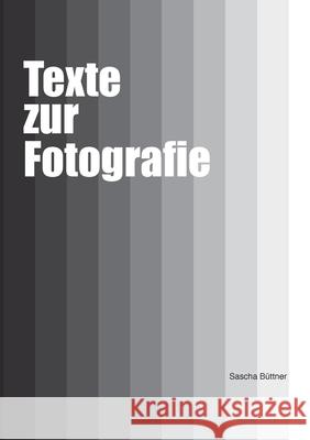 Texte zur Fotografie Sascha B?ttner 9783695195480 Bod - Books on Demand - książka