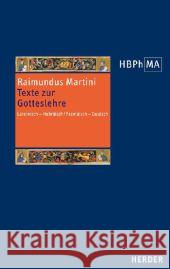 Texte zur Gotteslehre, Pugio fidei I-III. Bd.1-6 : Lateinisch, Hebräisch/Aramäisch, Deutsch Raimundus Martini 9783451340475 Herder, Freiburg - książka