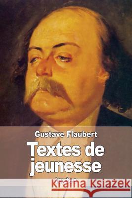 Textes de jeunesse Flaubert, Gustave 9781514161357 Createspace - książka