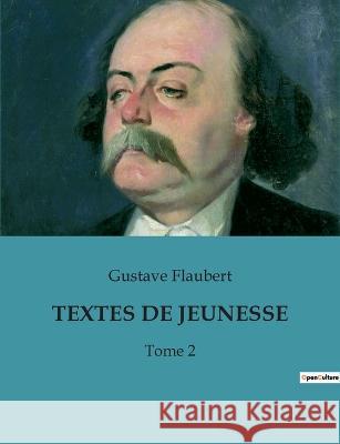 Textes de Jeunesse: Tome 2 Gustave Flaubert   9791041931378 Culturea - książka