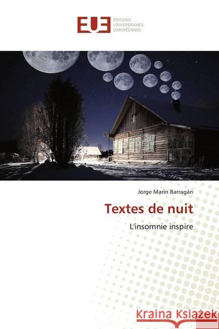 Textes de nuit : L'insomnie inspire Barragán, Jorge Marín 9786139542529 Éditions universitaires européennes - książka