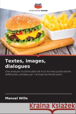 Textes, images, dialogues Wille, Manuel 9786209656477 Editions Notre Savoir - książka