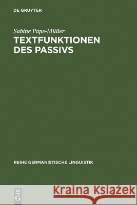 Textfunktionen des Passivs Sabine Pape-Müller 9783484104136 de Gruyter - książka