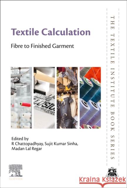 Textile Calculation: Fibre to Finished Garment Chattopadhyay, R. 9780323990417 Elsevier Science Publishing Co Inc - książka