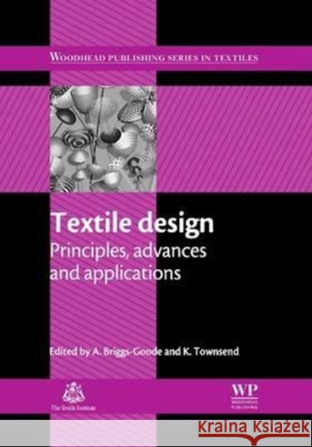 Textile Design: Principles, Advances and Applications A. Briggs-Goode K. Townsend 9780081017203 Woodhead Publishing - książka