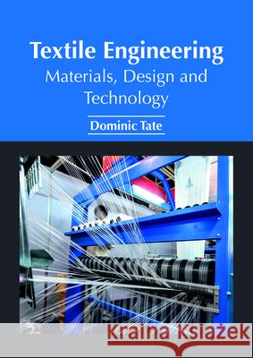 Textile Engineering: Materials, Design and Technology Dominic Tate 9781632385970 NY Research Press - książka