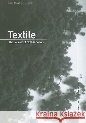 Textile: The Journal of Cloth and Culture: v.8 Catherine Harper, Doran Ross 9781847886798 Bloomsbury Publishing PLC - książka
