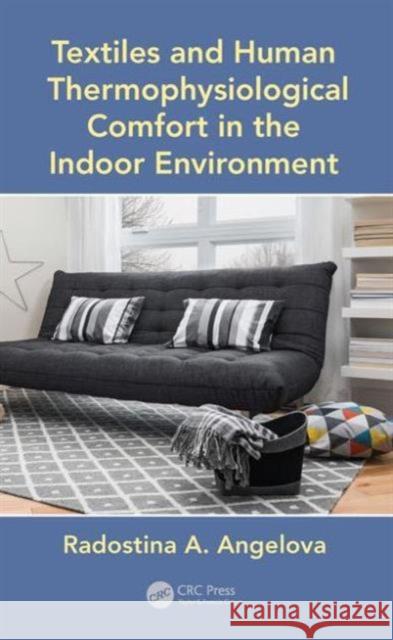 Textiles and Human Thermophysiological Comfort in the Indoor Environment Radostina A. Angelova   9781498715393 Taylor and Francis - książka