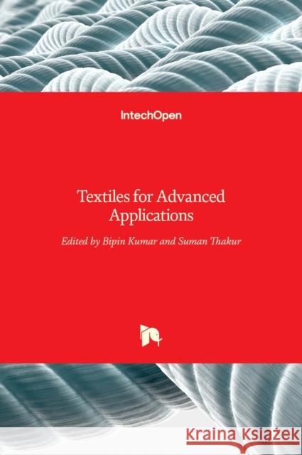Textiles for Advanced Applications Bipin Kumar, Suman Thakur 9789535135005 Intechopen - książka