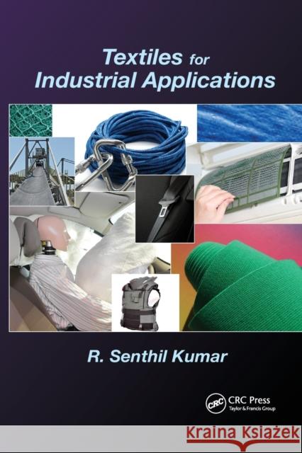 Textiles for Industrial Applications R. Senthil Kumar 9781138374768 Taylor & Francis Ltd - książka