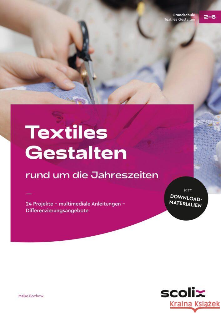 Textiles Gestalten rund um die Jahreszeiten Bochow, Maike 9783403107583 Scolix - książka