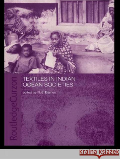 Textiles in Indian Ocean Societies Ruth Barnes 9780415652278 Routledge - książka