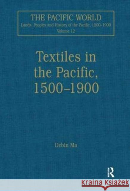 Textiles in the Pacific, 1500-1900 Debin Ma   9781138378902 Routledge - książka