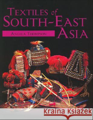 Textiles of South-East Asia Angela Thompson 9781861269621 Crowood Press (UK) - książka