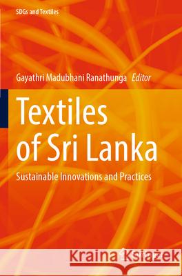 Textiles of Sri Lanka  9789819705719 Springer Nature Singapore - książka