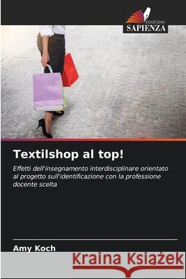 Textilshop al top! Koch, Amy 9786200748409 Edizioni Sapienza - książka