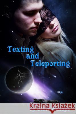 Texting and Teleporting: Star Surfing Steve Schaps 9780997126099 Steve Schaps - książka