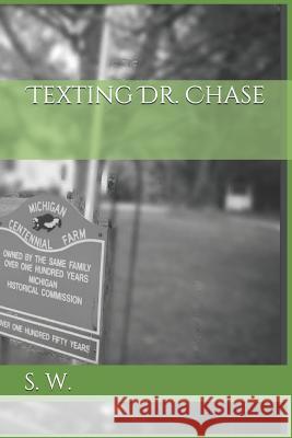 Texting Dr. Chase S. W 9781546363187 Createspace Independent Publishing Platform - książka