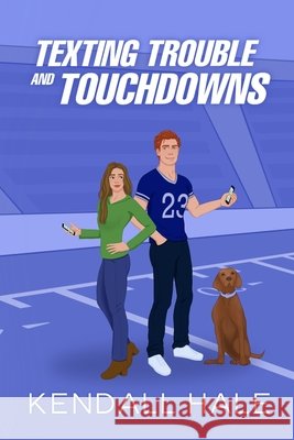Texting, Trouble & Touchdowns Hale, Kendall 9798286072705 Independently Published - książka
