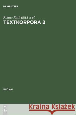 Textkorpora 2: Kindersprache. Texte Italienischer Und Türkischer Kinder Zum Ungesteuerten Zweitspracherwerb. Mit Vergleichstexten Deu Rath, Rainer 9783484231320 Max Niemeyer Verlag - książka