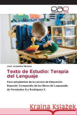 Texto de Estudio: Terapia del Lenguaje Licet Jomarron Moreira   9786202125895 Editorial Academica Espanola - książka