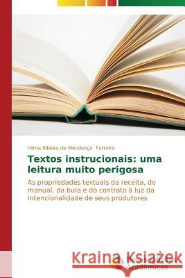 Textos instrucionais: uma leitura muito perigosa Ferreira Hilma Ribeiro de Mendonça 9783639741568 Novas Edicoes Academicas - książka