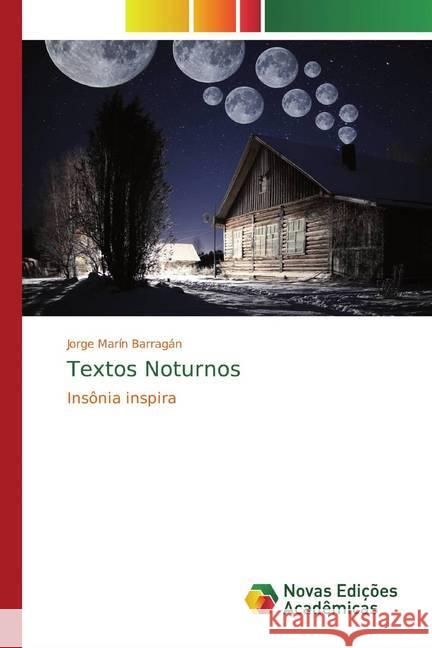 Textos Noturnos : Insônia inspira Barragán, Jorge Marín 9786139809912 Novas Edicioes Academicas - książka