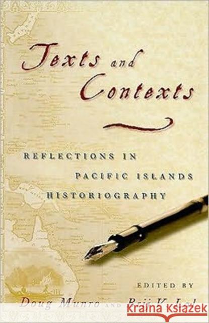 Texts and Contexts: Reflections in Pacific Islands Historiography Munro, Doug 9780824829421 University of Hawaii Press - książka