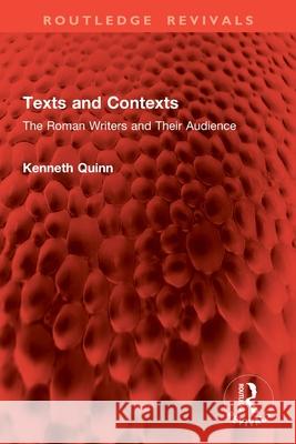 Texts and Contexts: The Roman Writers and Their Audience Kenneth Quinn 9781032821276 Routledge - książka