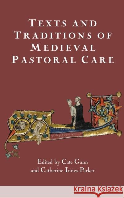 Texts and Traditions of Medieval Pastoral Care: Essays in Honour of Bella Millett Cate Gunn Catherine Innes-Parker 9781903153291 York Medieval Press - książka